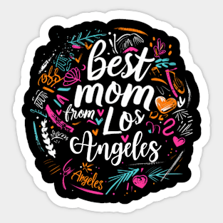 Best Mom From Los Angeles, mothers day gift ideas, i love my mom Sticker